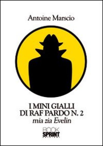 I mini gialli di Raf Pardo. Vol. 2: Mia zia Evelin