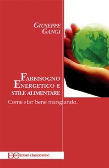 Fabbisogno Energetico E Stile Alimentare. Come Stare Bene Mangiando