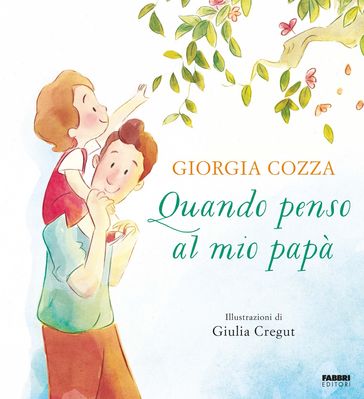 Quando penso al mio papà