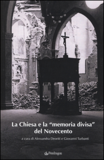 La Chiesa e la «memoria divisa» del Novecento