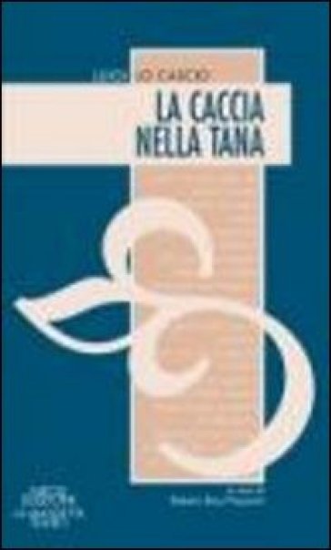 La Caccia. Nella Tana