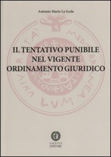 Il Tentativo Punibile Nel Vigente Ordinamento Giuridico