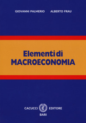 Elementi di macroeconomia. Nuova ediz. Con espansione online