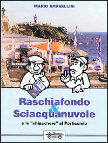 Raschiafondo &amp; sciacquanuvole, e le chiacchiere del porticciolo