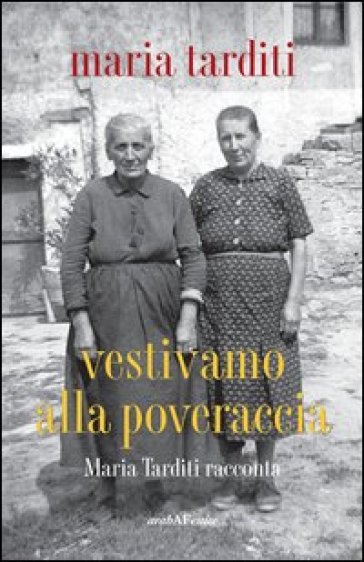Vestivamo alla poveraccia