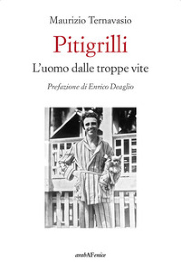 Pitigrilli. L'uomo dalle troppe vite