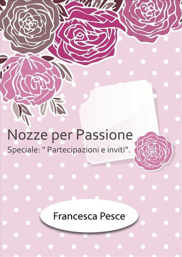 Nozze per passione: Speciale Partecipazioni e inviti