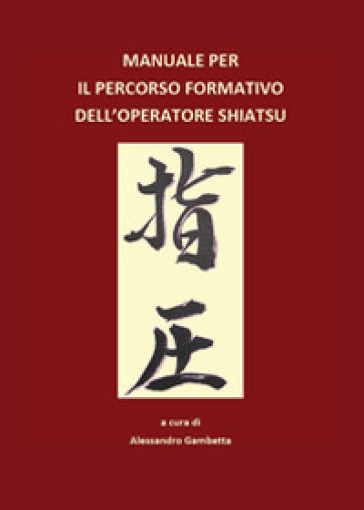 Manuale per il percorso formativo dell'operatore Shiatsu