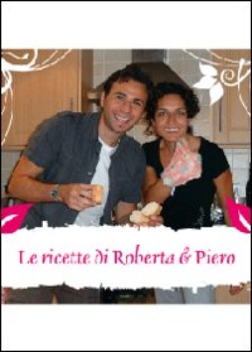 Le ricette di Roberta &amp; Piero