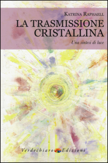 La trasmissione cristallina. Una sintesi di luce