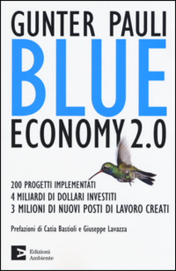 Blue economy 2.0. 200 progetti implementati, 4 miliardi di dollari investiti, 3 milioni di nuovi posti di lavoro creati