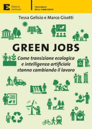 Green jobs. Come transizione ecologica e intelligenza artificiale stanno cambiando il lavoro