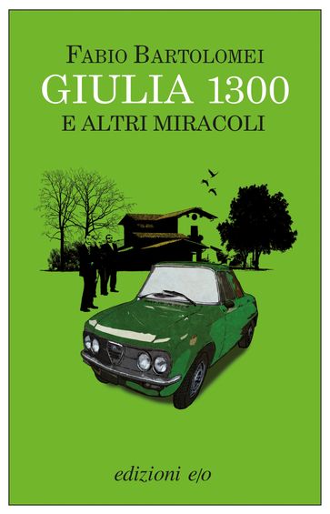 Giulia 1300 e altri miracoli