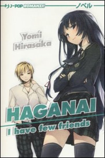 Haganai. I have few friends