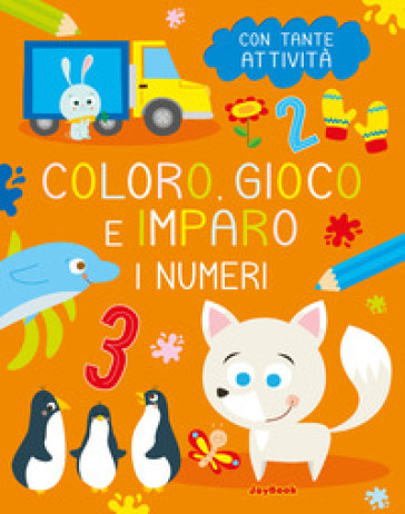 I numeri. Coloro, gioco e imparo