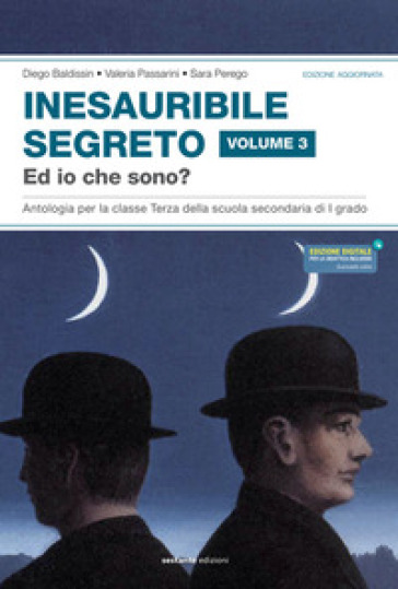 Inesauribile segreto. Per la Scuola media. Vol. 3: E io che sono?
