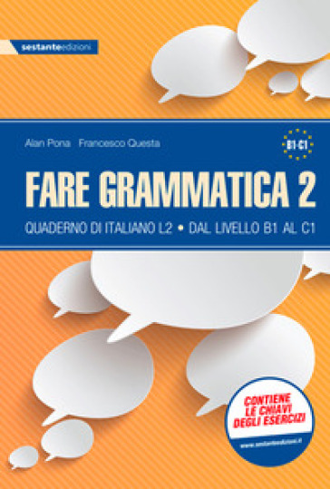 Fare grammatica 2. Quaderno di italiano L2 dal livello B1 al C1. Per la Scuola media. Vol. 2