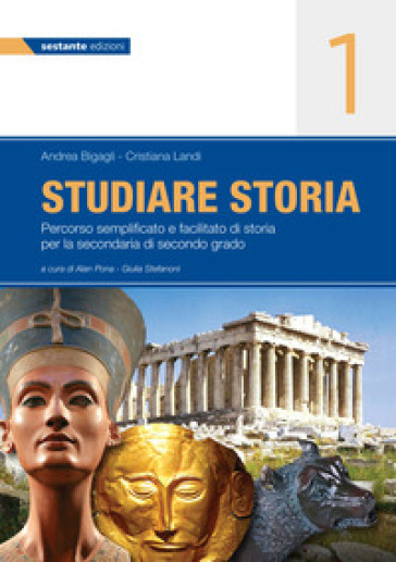 Studiare storia. Percorso semplificato e facilitato di storia per la secondaria di secondo grado. Per le Scuole superiori. Vol. 1