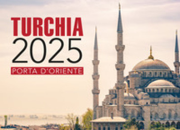 Turchia 2025. Porta d'Oriente
