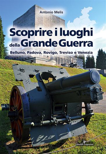 Scoprire i luoghi della Grande Guerra