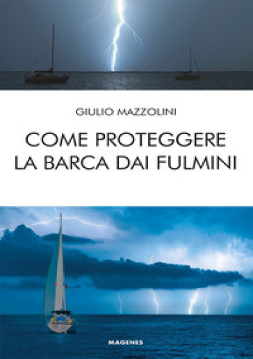 Come proteggere la barca dai fulmini
