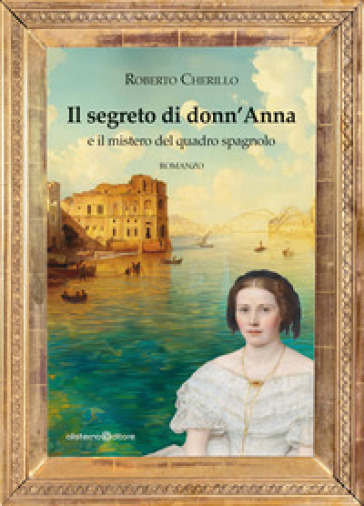 Il segreto di donn'Anna e il mistero del quadro spagnolo