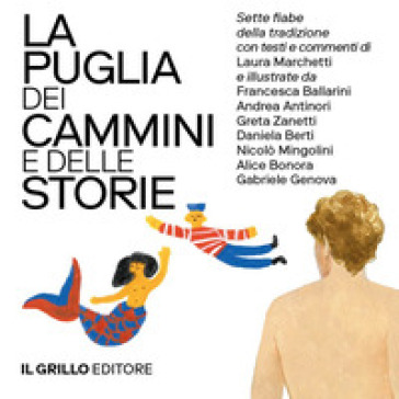La Puglia dei cammini e delle storie. Sette fiabe della tradizione commentate e illustrate. Ediz. illustrata. Vol. 1-2