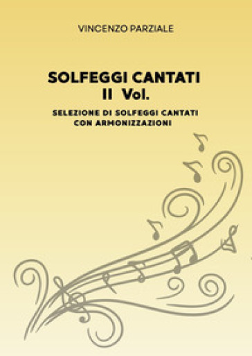 Solfeggi cantati. Vol. 2: Selezione di solfeggi cantati con armonizzazioni