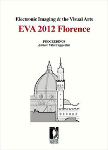 Electronic imaging & the visual arts. EVA 2012 Florence