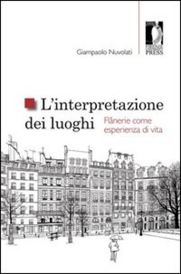 L'interpretazione Dei Luoghi. FlâNerie Come Esperienza Di Vita