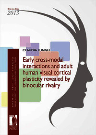 Early cross-modal interactions and adult human visual cortical plasticity revealed by binocular rivalry