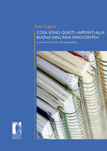 Cosa sono questi «appunti alla buona dall'aria innocente». La costruzione delle note etnografiche