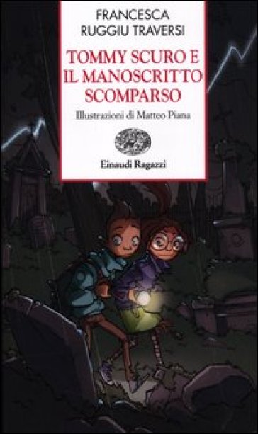 Tommy Scuro e il manoscritto scomparso. Ediz. a colori