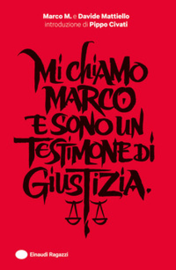Mi chiamo Marco e sono un testimone di giustizia