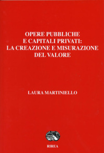 Opere pubbliche e capitali privati: la creazione e misurazione del valore