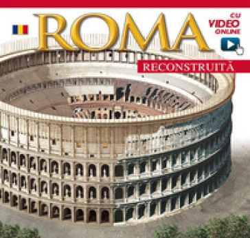Roma ricostruita. Ediz. rumena. Con aggiornamento online