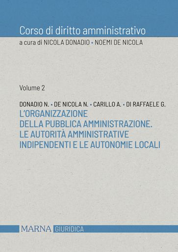 L'organizzazione della Pubblica Amministrazione. Le Autorita amministrative indipendenti e le autonomie locali