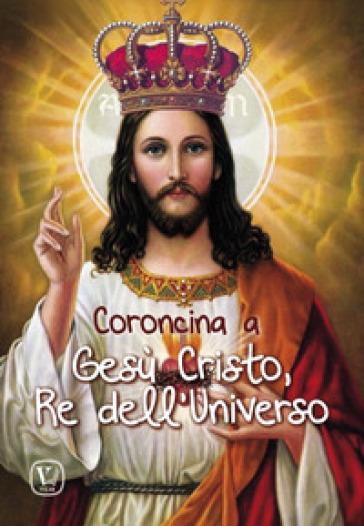 Coroncina a Gesù Cristo, Re dell'Universo