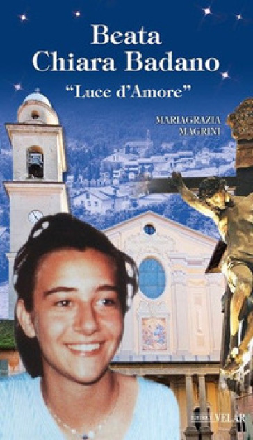 Beata Chiara Badano. «Luce d'amore»