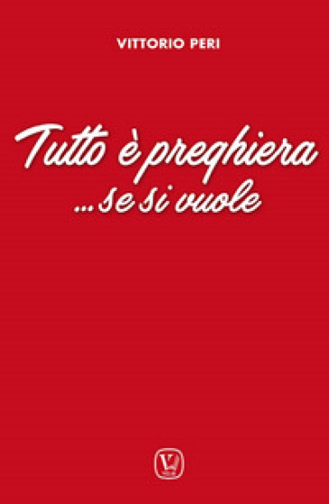 Tutto è preghiera... Se si vuole