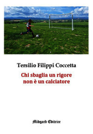 Chi sbaglia un rigore non è un calciatore