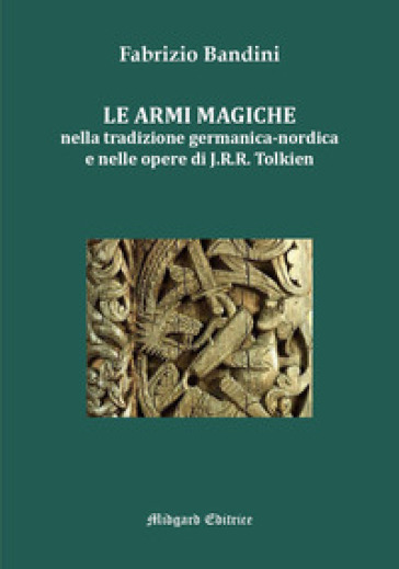 Le armi magiche nella tradizione germanica-nordica e nelle opere di J.R.R. Tolkien