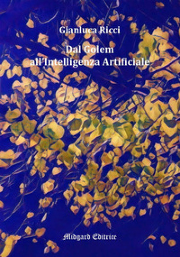 Dal Golem all'Intelligenza Artificiale