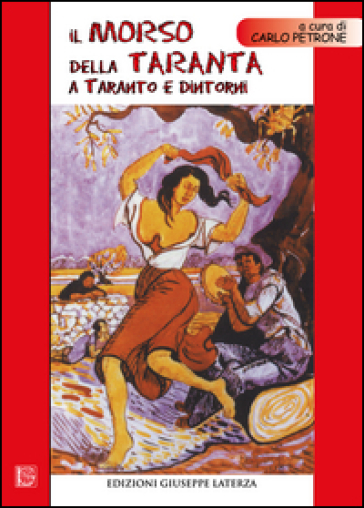 Il Morso Della Taranta A Taranto E Dintorni. Con Cd Audio