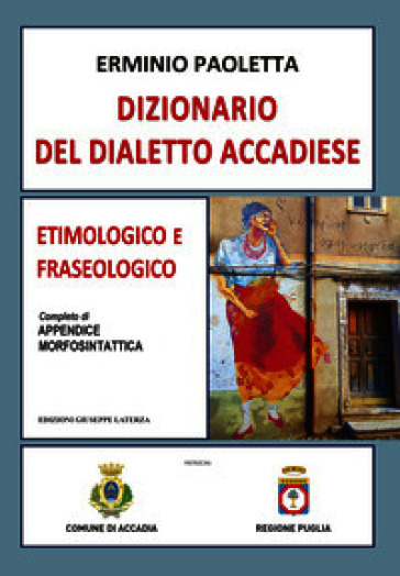 Dizionario del dialetto accadiese. Etimologico e fraseologico