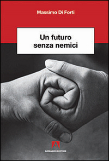 Un Futuro Senza Nemici