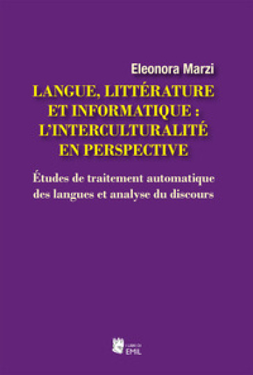 Langue, littérature et informatique: l'interculturalité en perspective. Études de traitement automatique des langues et analyse du discours-0