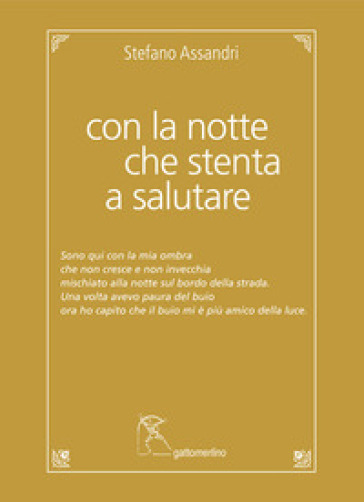 Con la notte che stenta a salutare