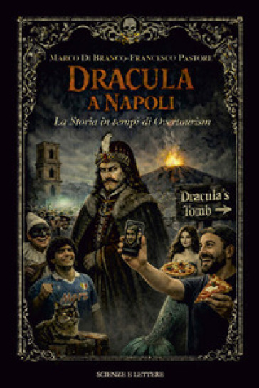 Dracula a Napoli. La storia in tempi di overtourism