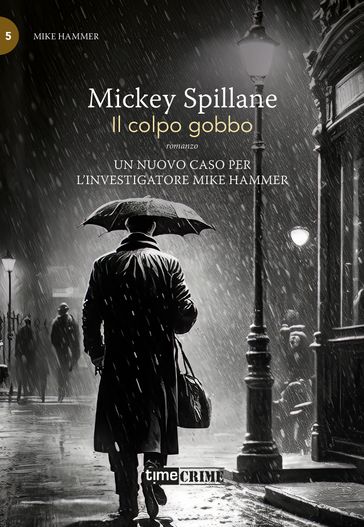 Il colpo gobbo - Mike Hammer vol. 5